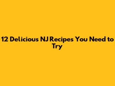 12 Delicious NJ Recipes You Need to Try