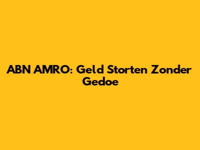 ABN AMRO: Geld Storten Zonder Gedoe