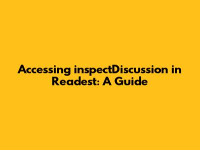 Accessing inspectDiscussion in Readest: A Guide