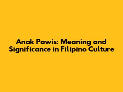 Anak Pawis: Meaning and Significance in Filipino Culture