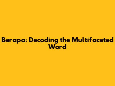 Berapa: Decoding the Multifaceted Word