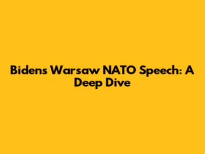 Biden's Warsaw NATO Speech: A Deep Dive