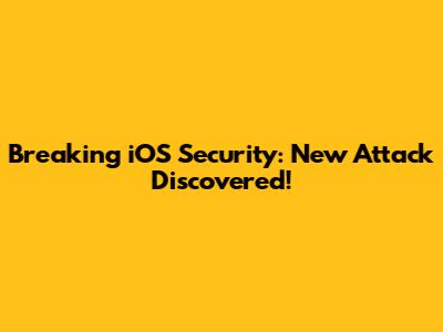 Breaking iOS Security: New Attack Discovered!