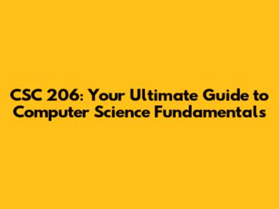 CSC 206: Your Ultimate Guide to Computer Science Fundamentals