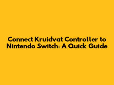 Connect Kruidvat Controller to Nintendo Switch: A Quick Guide