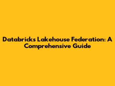 Databricks Lakehouse Federation: A Comprehensive Guide