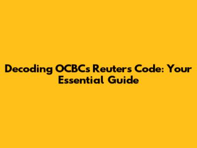 Decoding OCBC's Reuters Code: Your Essential Guide