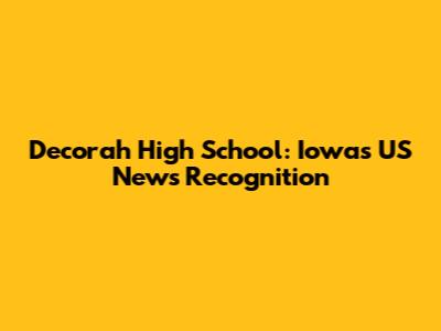 Decorah High School: Iowa's US News Recognition