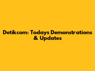 Detikcom: Today's Demonstrations & Updates
