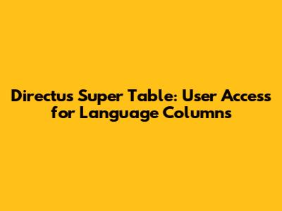 Directus Super Table: User Access for Language Columns