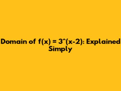 Domain of f(x) = 3^(x-2): Explained Simply