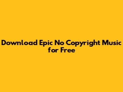 Download Epic No Copyright Music for Free