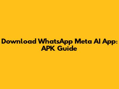 Download WhatsApp Meta AI App: APK Guide