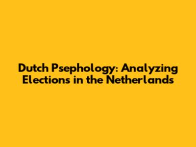 Dutch Psephology: Analyzing Elections in the Netherlands