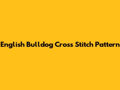 English Bulldog Cross Stitch Pattern