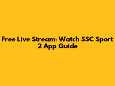Free Live Stream: Watch SSC Sport 2 App Guide