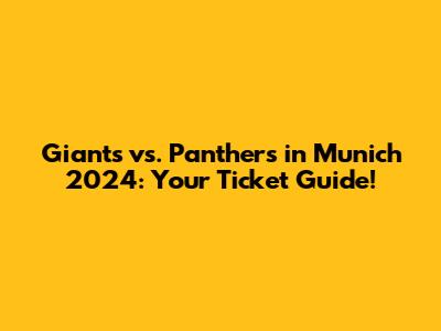 Giants vs. Panthers in Munich 2024: Your Ticket Guide!