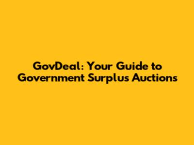 GovDeal: Your Guide to Government Surplus Auctions