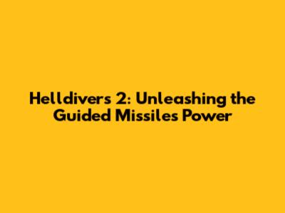 Helldivers 2: Unleashing the Guided Missile's Power