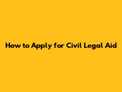 How to Apply for Civil Legal Aid