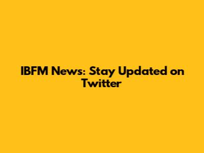 IBFM News: Stay Updated on Twitter