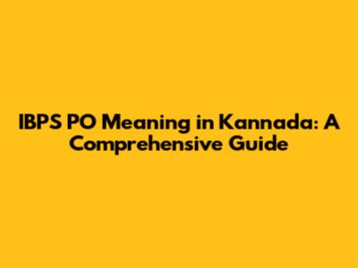 IBPS PO Meaning in Kannada: A Comprehensive Guide