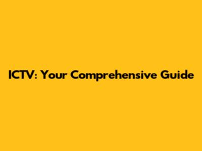 ICTV: Your Comprehensive Guide