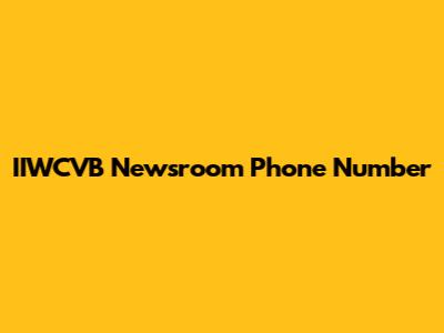 IIWCVB Newsroom Phone Number
