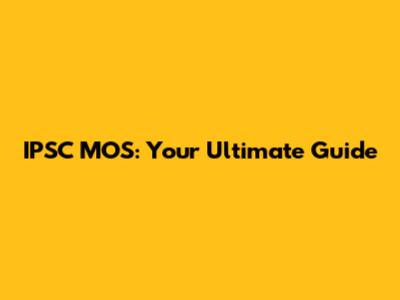 IPSC MOS: Your Ultimate Guide
