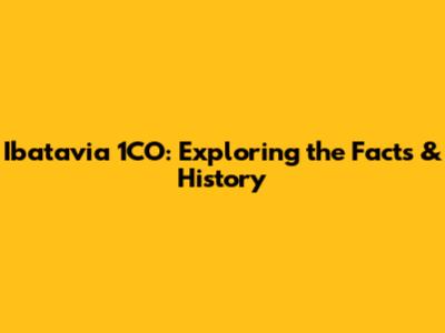 Ibatavia 1CO: Exploring the Facts & History