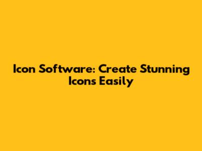 Icon Software: Create Stunning Icons Easily