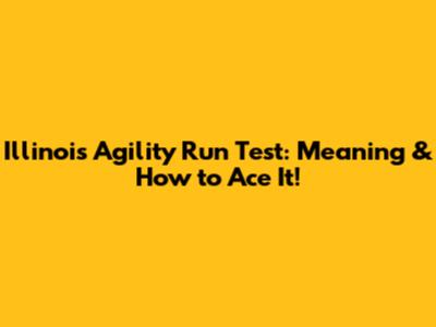 Illinois Agility Run Test: Meaning & How to Ace It!