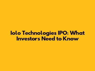 Iolo Technologies IPO: What Investors Need to Know