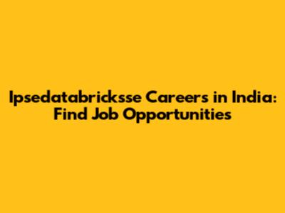 Ipsedatabricksse Careers in India: Find Job Opportunities
