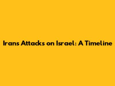 Iran's Attacks on Israel: A Timeline