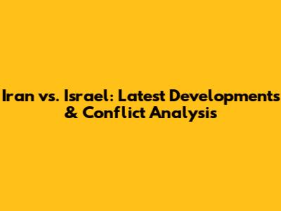 Iran vs. Israel: Latest Developments & Conflict Analysis