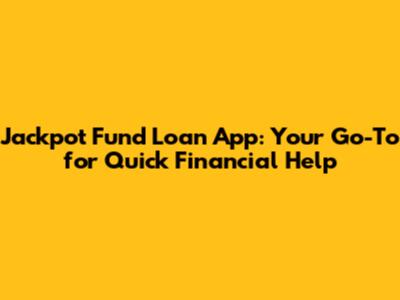 Jackpot Fund Loan App: Your Go-To for Quick Financial Help