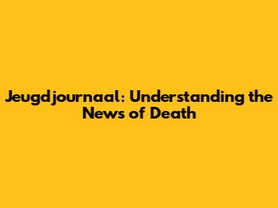 Jeugdjournaal: Understanding the News of Death