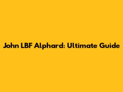 John LBF Alphard: Ultimate Guide