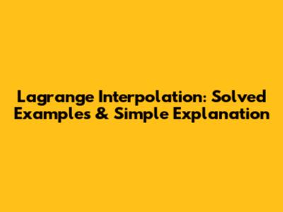 Lagrange Interpolation: Solved Examples & Simple Explanation