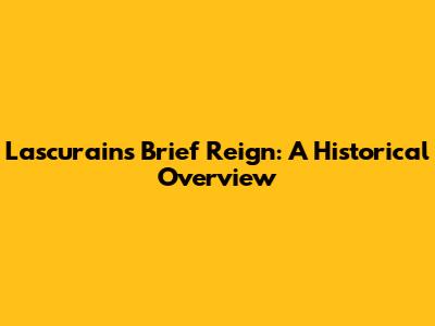 Lascurain's Brief Reign: A Historical Overview