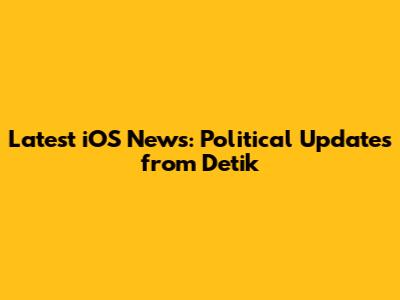 Latest iOS News: Political Updates from Detik