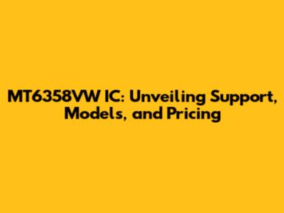 MT6358VW IC: Unveiling Support, Models, and Pricing