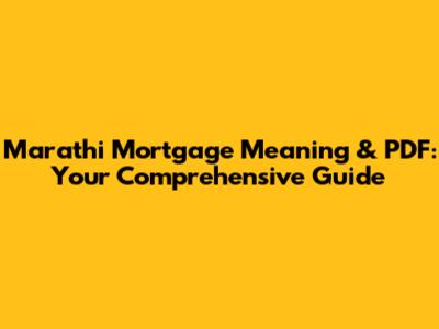 Marathi Mortgage Meaning & PDF: Your Comprehensive Guide
