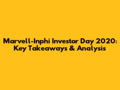 Marvell-Inphi Investor Day 2020: Key Takeaways & Analysis