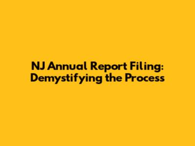 NJ Annual Report Filing: Demystifying the Process