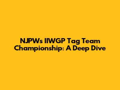 NJPW's IIWGP Tag Team Championship: A Deep Dive
