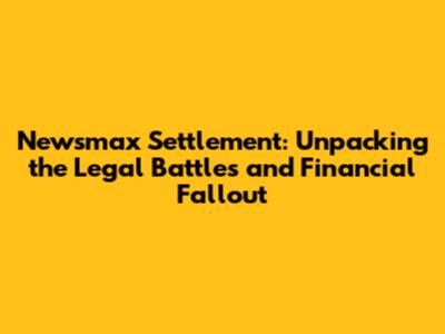 Newsmax Settlement: Unpacking the Legal Battles and Financial Fallout