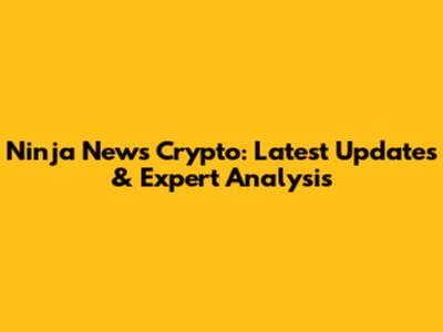 Ninja News Crypto: Latest Updates & Expert Analysis