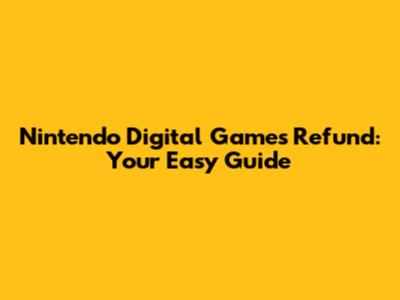 Nintendo Digital Games Refund: Your Easy Guide